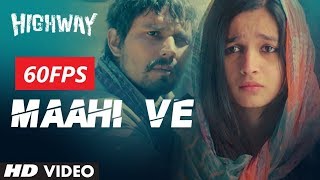 [60FPS] A.R Rahman Maahi Ve Full HD Video Song Highway | Alia Bhatt, Randeep Hooda