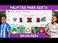 PALPITES DE FUTEBOL PARA HOJE 09/08/2024 (SEXTA-FEIRA) + BILHETES PRONTOS | Palpites da hora