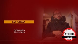 Homilia Diária - Na Igreja | 2024.12.29