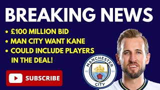 BREAKING NEWS: Official £100M Proposal From Manchester City for Tottenham Striker Harry Kane