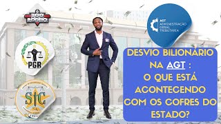 Desvio Bilionário na AGT – O Que Está Acontecendo com os Cofres do Estado?