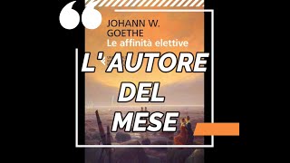 LE AFFINITA' ELETTIVE || L' autore del mese ✍️