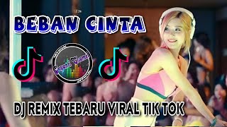 DJ BEBAN CINTA | RESSA - BEBAN CINTA 2 | REMIX TERBARU VIRAL TIK TOK