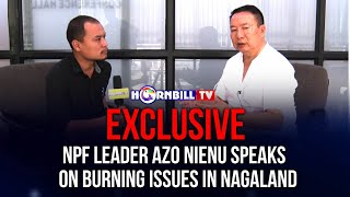 EXCLUSIVE| NPF LEADER AZO NIENU SPEAKS ON BURNING ISSUES IN NAGALAND