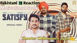 SATISFY - Official Music Video | Sidhu Moose Wala | Shooter Kahlon | Pakistani Reaction