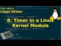 Let's code a Linux Driver -  8: Timer in a Linux Kernel Module