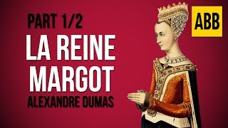 LA REINE MARGOT: Alexandre Dumas - FULL AudioBook: Part 1/2