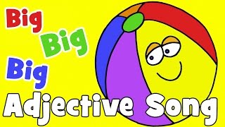 Big, Big, Big | Adjectives Song for Kids