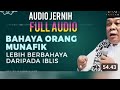 Full audio Ceramah KH Zainuddin MZ _bahaya orang munafik