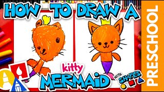 How To Draw A Mermaid Kitty- Preschool