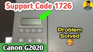 Canon G2020 Support Code 1726 Problem Solve 🥰And Other Printers