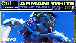 Armani White - BILLIE EILISH. (Live Session) | Vevo Ctrl