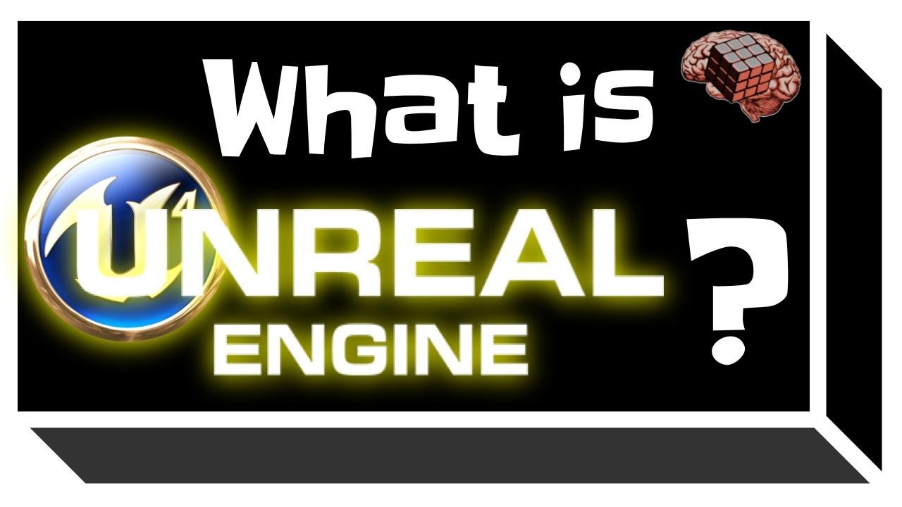 What Is The Unreal Engine? (Basics Game Design Tutorial) - YouTube