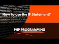 PHP If Statement | How to use the If Statement in PHP | What is Conditional Statement