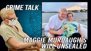 Maggie Murdaugh’s Will UNSEALED.... Let's Talk About It!