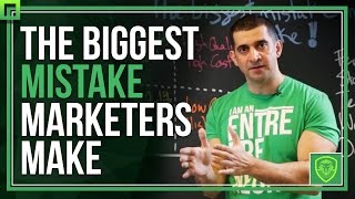 The Biggest Mistake Marketers Make