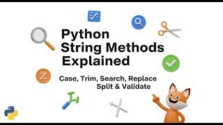 Python String Methods Explained | Case, Trim, Search, Replace, Split & Validate