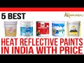 Top 5 Best Heat Reflective Paints in India with Price | Best Roof Cooling Paint Brands in India