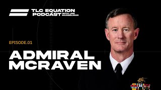 EP-01: Admiral William H. McRaven - The Wisdom of the Bullfrog: Leadership Made Simple But Not Easy