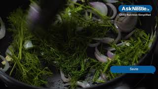 Dill Leaves Stir Fry Recipes | Healthy Food Recipes For Kids | Ask Nestlé