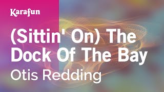 (Sittin' on) The Dock of the Bay - Otis Redding | Karaoke Version | KaraFun