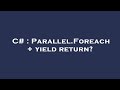 C# : Parallel.Foreach + yield return?