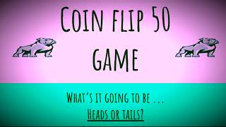 PE Activity -- Coin Flip 50 Game