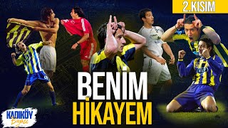 İlk Kez Duyacaksınız | Serhat Akın'ın Fenerbahçe Hikayesi | Part 2