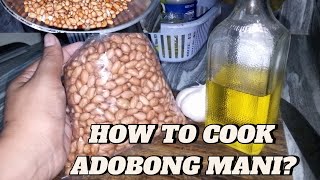 HOW TO COOK ADOBONG MANI?? | watch this