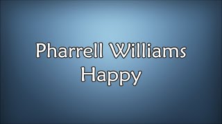 Pharrell Williams - Happy (Lyrics)  | 1 Hour Loop Lyrics Time