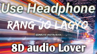 Ke Rang Jo Lagyo Re 8d audio 🔈 music Use Headphones 🎧 @8d_audio_Lover