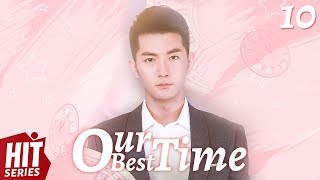 【ENG SUB】Our Best Time EP10︱Tong Meng Shi, Rain Wang, He Mei Xuan, Liu Chao, He Rui Xian, Rong Rong