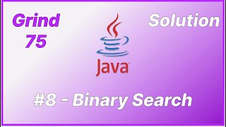 Grind 75 - Binary Search - Java Solution