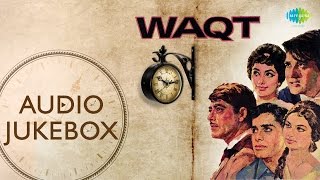 'Waqt' Movie Songs | Old Hindi Songs | Audio Jukebox | Asha Bhosle | Mohammad Rafi  Mahendra Kapoor