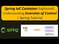 Spring IoC Container Explained: Understanding Inversion of Control | Spring Tutorial