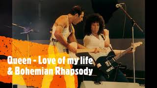 Queen - Love of my life & Bohemian Rhapsody