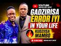 Gadzirisa error iyi muhupenyu hwako before its 2 late.Usadziisa Mambo - Evangelist Trymore Muparinga