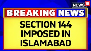 Imran Khan News | Section 144 Imposed In Islamabad After Imran Khan's Arrest | English News | News18