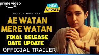 Ae Watan Mere Watan | Official Trailer | Movie Final Release Date Update | Amazon Prime