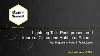 The Past, Present and Future of Cilium and Hubble at Palantir - Vlad Ungureanu, Palantir - Full