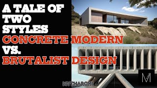 A Tale of Two Styles Concrete Modern vs  Brutalist