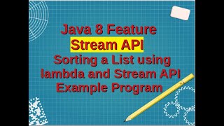 Java 8 Feature | Stream API - How to Sort a List using lambda and Stream API Example Program