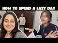 how I spend a lazy day | Ayesha Jahanzeb Vlogs