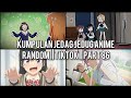 Kumpulan Jedag Jedug Anime Random Keren Dan Lucu || TIKTOK || PART 86