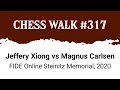 Jeffery Xiong vs Magnus Carlsen • FIDE Online Steinitz Memorial, 2020