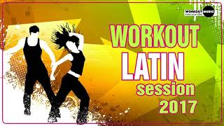 Workout Latin Session 2017 (130 bpm)