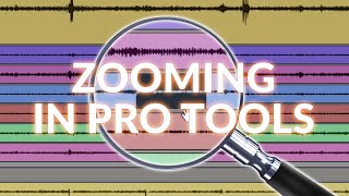 Zooming in Pro Tools