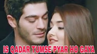 Is Qadar Tumse Pyar Ho Gaya/Latest Romantic Song/Cover By/ Hayat and Murat Hande Erchel/ Burak Deniz