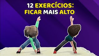 12 EXERCÍCIOS INCRÍVEIS PARA FICAR MAIS ALTO - PARA CRIANÇAS