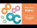 Beginners: How to Use A Pom Pom Maker